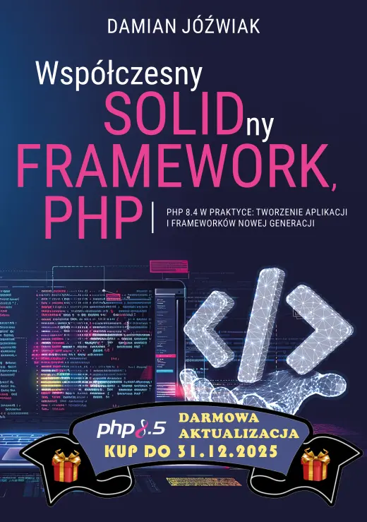 Okładka kursu: Współczesny SOLIDny Framework PHP – praktyczne tworzenie aplikacji PHP 8.4